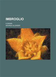 Imbroglio; a drama,1150670150,9781150670152