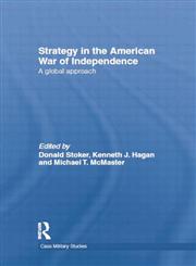 Strategy in the American War of Independence A Global Approach,0415695686,9780415695688