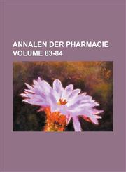 Annalen der Pharmacie Volume 83-84,1130441482,9781130441482