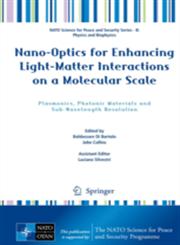 Nano-Optics for Enhancing Light-Matter Interactions on a Molecular Scale Plasmonics, Photonic Materials and Sub-Wavelength Resolution,9400753128,9789400753129