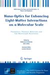 Nano-Optics for Enhancing Light-Matter Interactions on a Molecular Scale Plasmonics, Photonic Materials and Sub-Wavelength Resolution,9400753128,9789400753129