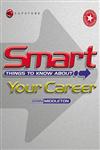 Smart Things to Know About, Smart Things to Know About Your Career 1st Edition,1841121142,9781841121147