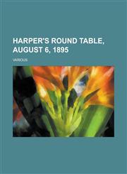 Harper's Round Table, August 6, 1895,1153655187,9781153655187