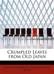 Crumpled Leaves from Old Japan,124162349X,9781241623494
