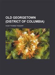 Old Georgetown (District of Columbia),1151322199,9781151322197