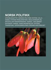 Norsk politikk Statsbudsjettet, Norges politiske system, Valla-saken, Statens pensjonsfond, Reguleringsplan, Krystallnattmarkeringene i Norge,1232791504,9781232791508