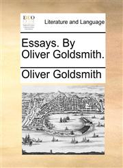 Essays. By Oliver Goldsmith.,1170893740,9781170893746
