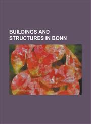 Buildings and Structures in Bonn Altes Stadthaus, Bonn, Beethovenhalle, Beethoven Monument, Bonn, Bonn-Bad Godesberg Station, Bonn-Beuel Station, Bon,1158031041,9781158031047