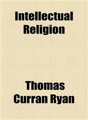 Intellectual Religion,1154978370,9781154978377