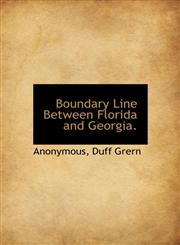 Boundary Line Between Florida and Georgia.,1140308459,9781140308454