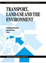 Transport, Land-Use and the Environment,079233728X,9780792337287