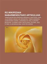 Ro.wikipedian nabarmendutako artikuluak Trans-Antartika Espedizio Inperiala, Nightwish, Izar, Julio Zesar, Miguel de Cervantes, Tomas Akinokoa,1233050311,9781233050314