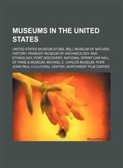 Museums in the United States United States museum stubs, Bell Museum of Natural History, Peabody Museum of Archaeology and Ethnology,123457151X,9781234571511