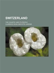 Switzerland; The Country and Its People,1458856917,9781458856913