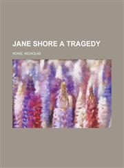 Jane Shore a Tragedy,1153826895,9781153826891