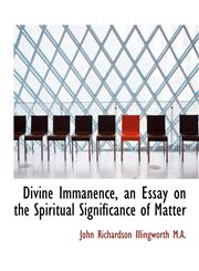 Divine Immanence, an Essay on the Spiritual Significance of Matter,1116907003,9781116907001