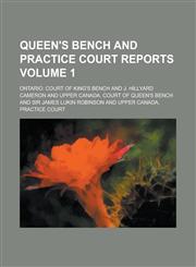 Queen's Bench and Practice Court Reports Volume 1,1230012958,9781230012957