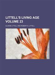 Littell's living age Volume 23,1130342999,9781130342994