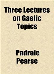Three Lectures on Gaelic Topics,1154585360,9781154585360