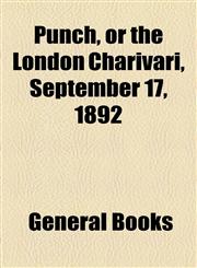 Punch, or the London Charivari, September 17, 1892,1153681676,9781153681674