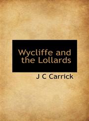Wycliffe and the Lollards,1116229765,9781116229769