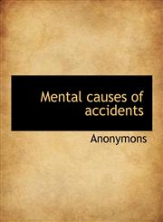 Mental causes of accidents,1116052113,9781116052114