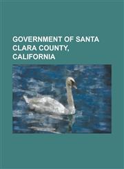 Government of Santa Clara County, California California's 10th State Senate District, California's 11th Congressional District, California's 11th Sta,1230776648,9781230776644