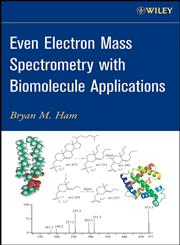 Even Electron Mass Spectrometry with Biomolecule Applications,0470118024,9780470118023