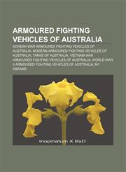Armoured fighting vehicles of Australia Korean War armoured fighting vehicles of Australia, Modern armoured fighting vehicles of Australia,1158031475,9781158031474