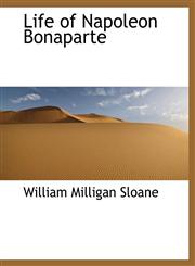 Life of Napoleon Bonaparte,1140153757,9781140153757