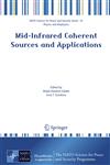 Mid-Infrared Coherent Sources and Applications,140206439X,9781402064395