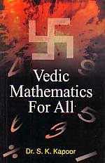 Vedic Mathematics for All For Perfection of Intelligence 1st Edition,8183821596,9788183821599