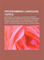 Programming language topics Programming language, Context-free grammar, Metacharacter, Program optimization, Programming paradigm,115657496X,9781156574966