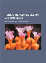 Public health bulletin Volume 32-46,1130925137,9781130925135