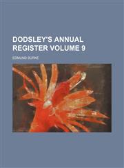 Dodsley's annual register Volume 9,1231302267,9781231302262