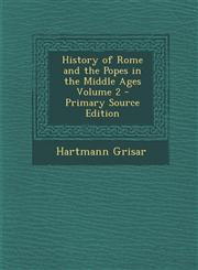 History of Rome and the Popes in the Middle Ages Volume 2 - Primary Source Edition,1293886475,9781293886472