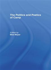 The Politics and Poetics of Camp 4th Edition,0415514894,9780415514897