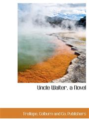 Uncle Walter. a Novel,1140484222,9781140484226