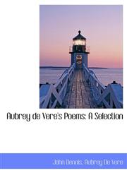 Aubrey de Vere's Poems A Selection,1116916703,9781116916706