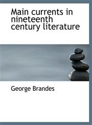 Main currents in nineteenth century literature,1115317008,9781115317009