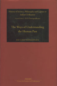 The Ways of Understanding the Human Past Mythic, Epic, Scientific and Historic 3rd Edition,8187586052,9788187586050