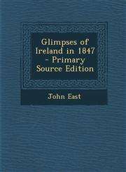 Glimpses of Ireland in 1847 - Primary Source Edition,1293605174,9781293605172