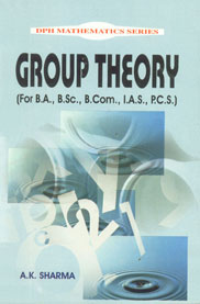 Group Theory (For B.A., B.Sc., B.Com., I.A.S., P.C.S.),8171418783,9788171418787