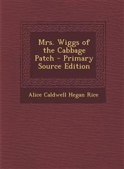 Mrs. Wiggs of the Cabbage Patch,1289930473,9781289930479