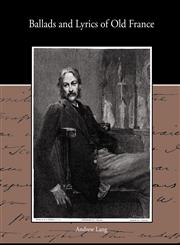 Ballads and Lyrics of Old France,1438535023,9781438535029