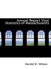 Annual Report Vital Statistics of Massachusetts,1113953667,9781113953667