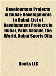 Development Projects in Dubai Developments in Dubai,1156698707,9781156698709