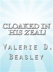 Cloaked in His Zeal!,1608364127,9781608364121