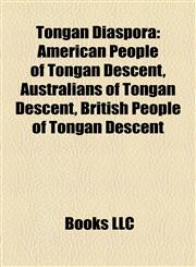 Tongan Diaspora American People of Tongan Descent, Australians of Tongan Descent, British People of Tongan Descent,1156032806,9781156032800