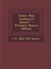 Under Mad Anthony's Banner - Primary Source Edition,1289631794,9781289631796